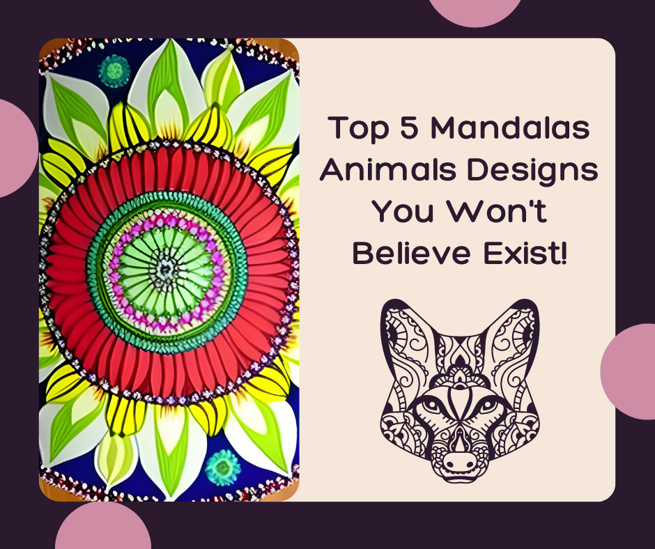 Top 5 Mandalas Animals Designs